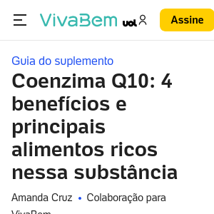 Viva Bem UOL - Coenzima Q10: 4 benefícios e principais alimentos ricos nessa substância